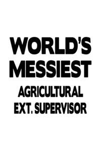 World's Messiest Agricultural Ext. Supervisor