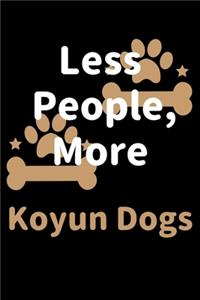 Less People, More Koyun Dogs
