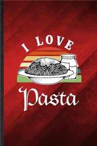 I Love Pasta