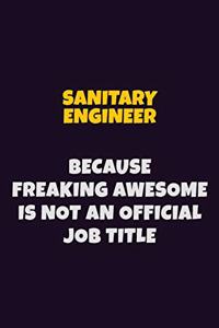 Sanitary Engineer, Because Freaking Awesome Is Not An Official Job Title