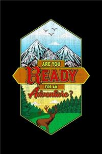 Are You Ready For An Adventure?