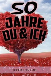 50 Jahre Du und Ich - Tagebuch für Paare