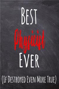Best Physicist Ever (If Destroyed Even More True)