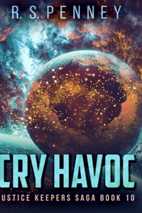 Cry Havoc (Justice Keepers Saga Book 10)