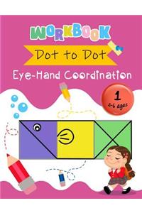 Dot to Dot Eye-Hand Coordination Workbook 4-6 Ages