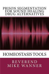 Prison Segmentation For Sound Healing Drug Alternatives