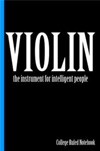 Violin, the Instrument for Intelligent People