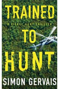 Trained to Hunt