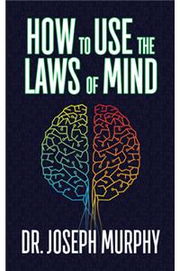 How to Use the Laws of Mind