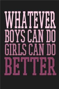 Whatever Boys Can Do Girls Can Do Better