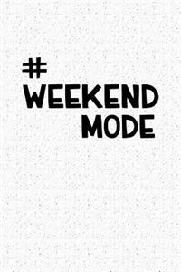 Hashtag Weekend Mode