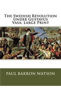 The Swedish Revolution Under Gustavus Vasa