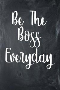 Be The Boss Everyday