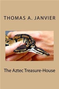 The Aztec Treasure-House