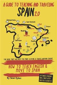 A Guide to Teaching and Traveling Spain 2019 2.0: How to Teach English and Move to Spain