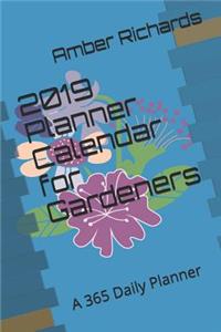 2019 Planner Calendar for Gardeners