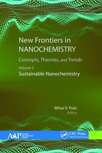 New Frontiers in Nanochemistry: Concepts, Theories, and Trends