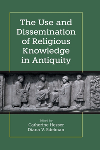 Use and Dissemination of Religious Knowledge in Antiquity