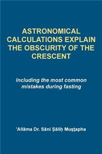 Astrological Calculations Explain the Obscurity of the Crescent