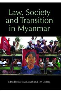 Law, Society and Transition in Myanmar