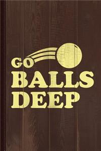 Balls Deep Journal Notebook