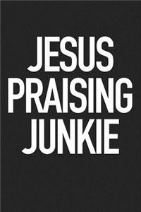 Jesus Praising Junkie