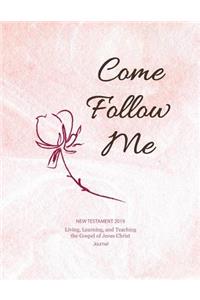 Come, Follow Me New Testament 2019 Living, Learning and Teaching the Gospel of Jesus Christ Journal