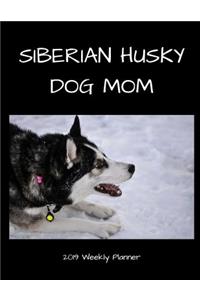 Siberian Husky Dog Mom 2019 Weekly Planner