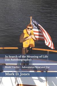 In Search of the Meaning of Life (an Autobiography)