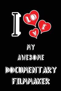 I Love My Awesome Documentary Filmmaker