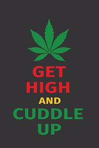 Get High and Cuddle Up