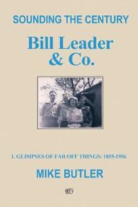 Sounding the Century: Bill Leader & Co