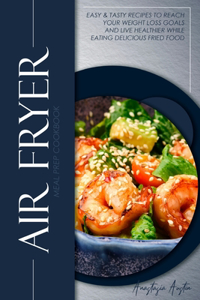 Air Fryer Meal Prep Cookbook