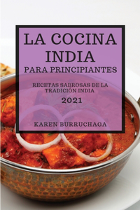 La Cocina India Para Principiantes 2021 (Indian Cookbook for Beginners 2021 Spanish Edition)