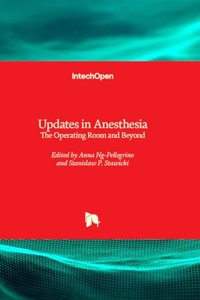 Updates in Anesthesia - The Operating Room and Beyond