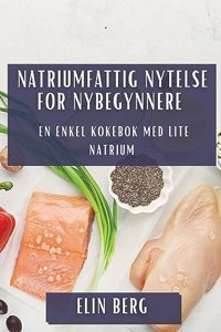Natriumfattig Nytelse for Nybegynnere