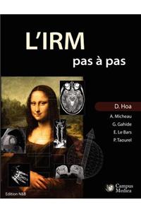 L'IRM Pas a Pas (Edition Noir & Blanc)