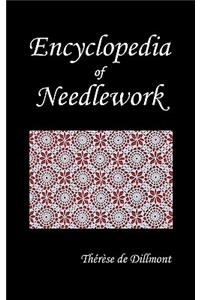 Encyclopedia of Needlework (Fully Illustrated)