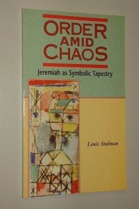 Order and Chaos: Jeremiah as Symbolic Tapestry: No. 57 (Biblical Seminar S.)