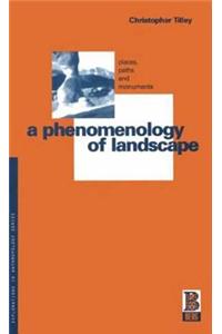 Phenomenology of Landscape: Places, Paths and Monuments