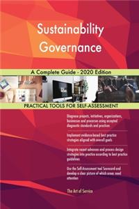 Sustainability Governance A Complete Guide - 2020 Edition