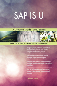 SAP IS U A Complete Guide - 2020 Edition