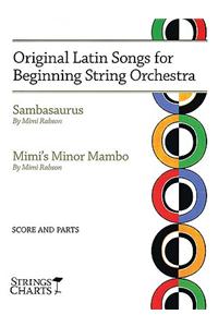 Original Latin Songs for Beginning String Orchestra: Sambasaurus & Mimi's Minor Mambo
