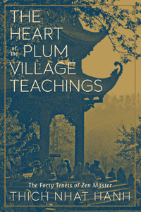 The Heart of the Plum Village Teachings