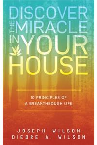 Discover the Miracle in Your House