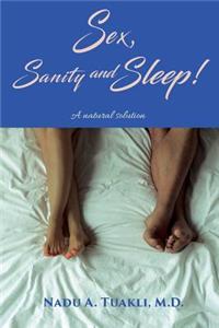 Sex, Sanity and Sleep