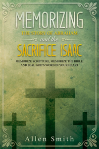 Memorizing the Story of Abraham and the Sacrifice Isaac