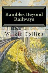 Rambles Beyond Railways