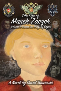 The Life of Marek Zaczek Vol. 1