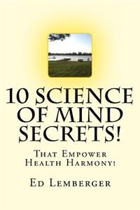 10 Science Of Mind Secrets!